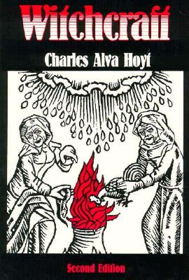 Witchcraft, Second Edition - Hoyt, Charles Alva