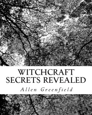 Witchcraft Secrets Revealed - Greenfield, Allen
