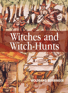 Witches and Witch-Hunts: A Global History