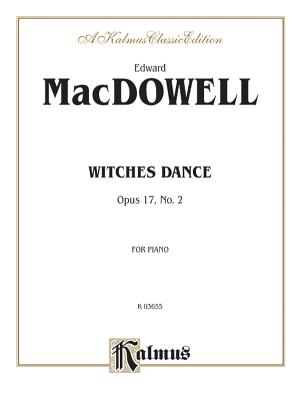 Witches Dance, Op. 17, No. 2 - MacDowell, Edward (Composer)