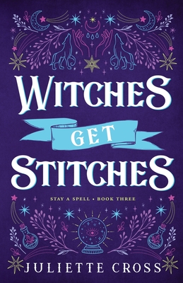 Witches Get Stitches - Cross, Juliette