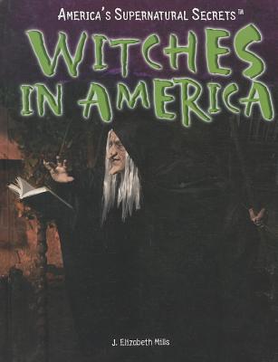 Witches in America - Mills, J Elizabeth