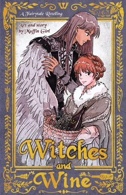 Witches & Wine: The Herbalist and the One-winged Warrior - Kim (Muffin Girl), Sarah