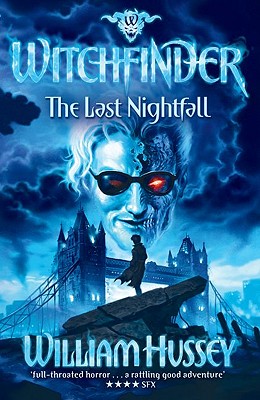 Witchfinder: The Last Nightfall - Hussey, William