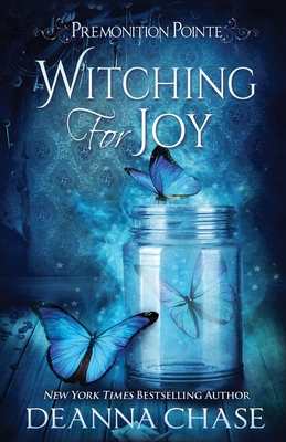Witching For Joy: A Paranormal Women's Fiction Novel - Chase, Deanna