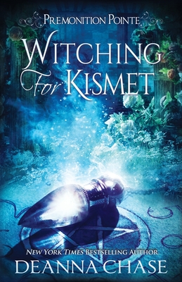 Witching For Kismet: A Paranormal Women's Fiction Novel - Chase, Deanna