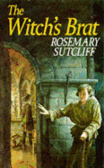 Witch's Brat - Sutcliff, Rosemary