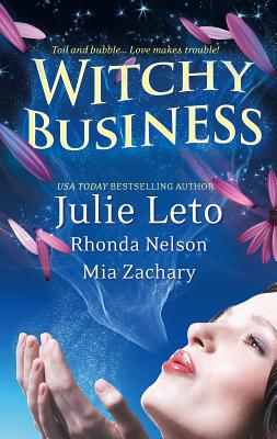 Witchy Business: An Anthology - Leto, Julie, and Nelson, Rhonda, and Zachary, Mia