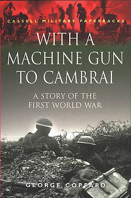 With A Machine Gun To Cambrai - Coppard, George