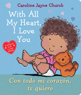 With All My Heart, I Love You / Con Todo Mi Coraz?n, Te Quiero