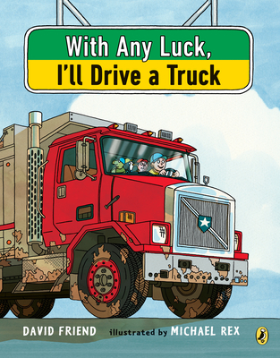 With Any Luck I'll Drive a Truck - Friend, David