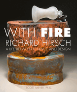 With Fire: Richard Hirsch - A Life Between Chance and Design