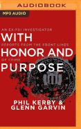 With Honor and Purpose: An Ex-FBI Investigator Reports from the Front Lines of Crime