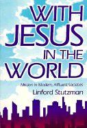 With Jesus in the World: Mission in Modern, Affluent Societies
