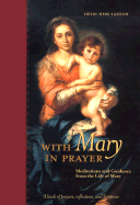 With Mary in Prayer: Meditations and Guidance from the Life of Mary - Saxton, Heidi Hess