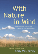 With Nature in Mind: The Ecotherapy Manual for Mental Health Professionals