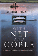 With Net and Coble: A Salmon Fisher on the Cromarty Firth