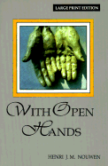 With Open Hands - Nouwen, Henri J M