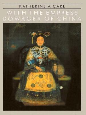 With the Empress Dowager of Chin - Carl, Katherine Augusta