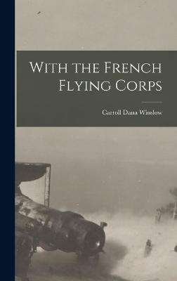 With the French Flying Corps - Winslow, Carroll Dana