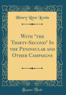 With the Thirty-Second in the Peninsular and Other Campaigns (Classic Reprint)