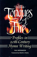 With Tongues of Fire: Profiles in 20th-Century Hymn Writing - Westermeyer, Paul