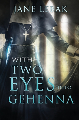 With Two Eyes Into Gehenna - Lebak, Jane