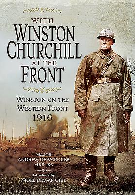 With Winston Churchill at the Front - Dewar Gibb, Andrew