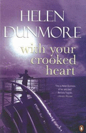 With Your Crooked Heart - Dunmore, Helen