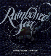 Within a Rainbowed Sea - Newbert, Christopher, and Berry, Paul (Editor)
