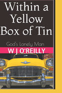 Within a Yellow Box of Tin: God's Lonely Man