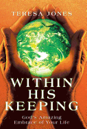 Within His Keeping: God's Amazing Embrace of Your Life
