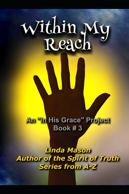 Within My Reach: An In HGP Book # 3 - Mason, Nona J (Editor), and Mason, Linda C