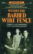 Within the Barbed Wire Fence: A Japanese Man's Account of His Internment in Canada