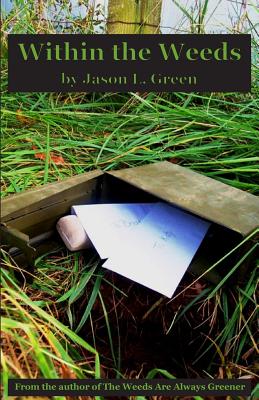 Within the Weeds - Green, Jason L
