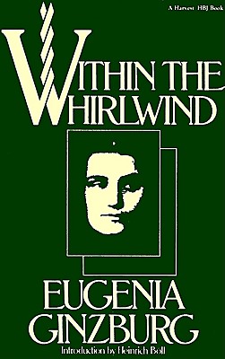 Within the Whirlwind - Ginzburg, Eugenia, and Boland, Ian (Translated by), and Boll, Heinrich (Introduction by)