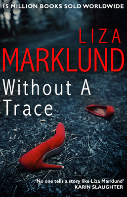 Without a Trace - Marklund, Liza, and Smith, Neil (Translated by)