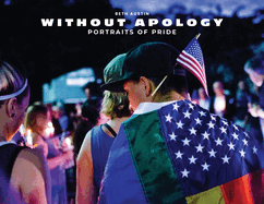 Without Apology: Portraits of Pride