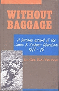 Without Baggage: A Personal Account of the Jammu & Kashmir Operations 1947-49