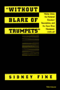 Without Blare of Trumpets: Walter Drew, the National Erectors' Association, and the Open Shop Movement, 1903-1957