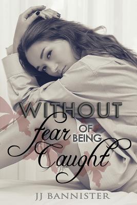 Without Fear of Being Caught - Mitchell-Jones, Rogena (Editor), and Bannister, J J