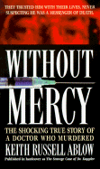 Without Mercy: The Shocking True Story of a Doctor Who Murdered