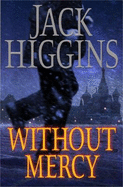 Without Mercy - Higgins, Jack