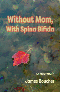 Without Mom, with Spina Bifida
