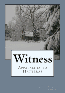 Witness: Appalachia to Hatteras: The Gilbert-Chappell Distinguished Poets & Student Poets 2016