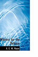 Witness for the Defense - Mason, A E W