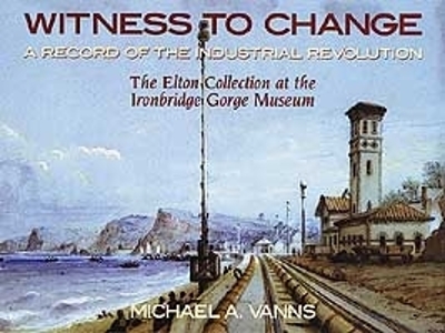 Witness to Change: A Record of the Industrial Revolution - Ian Allan