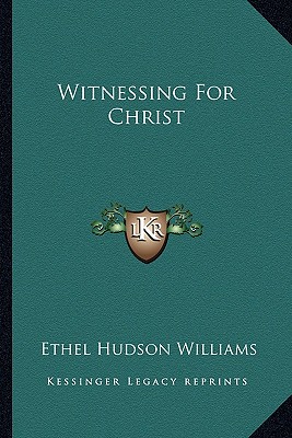 Witnessing For Christ - Williams, Ethel Hudson