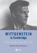 Wittgenstein in Cambridge: Letters and Documents 1911 - 1951 - McGuinness, Brian (Editor)