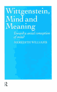 Wittgenstein, Mind and Meaning: Towards a Social Conception of Mind